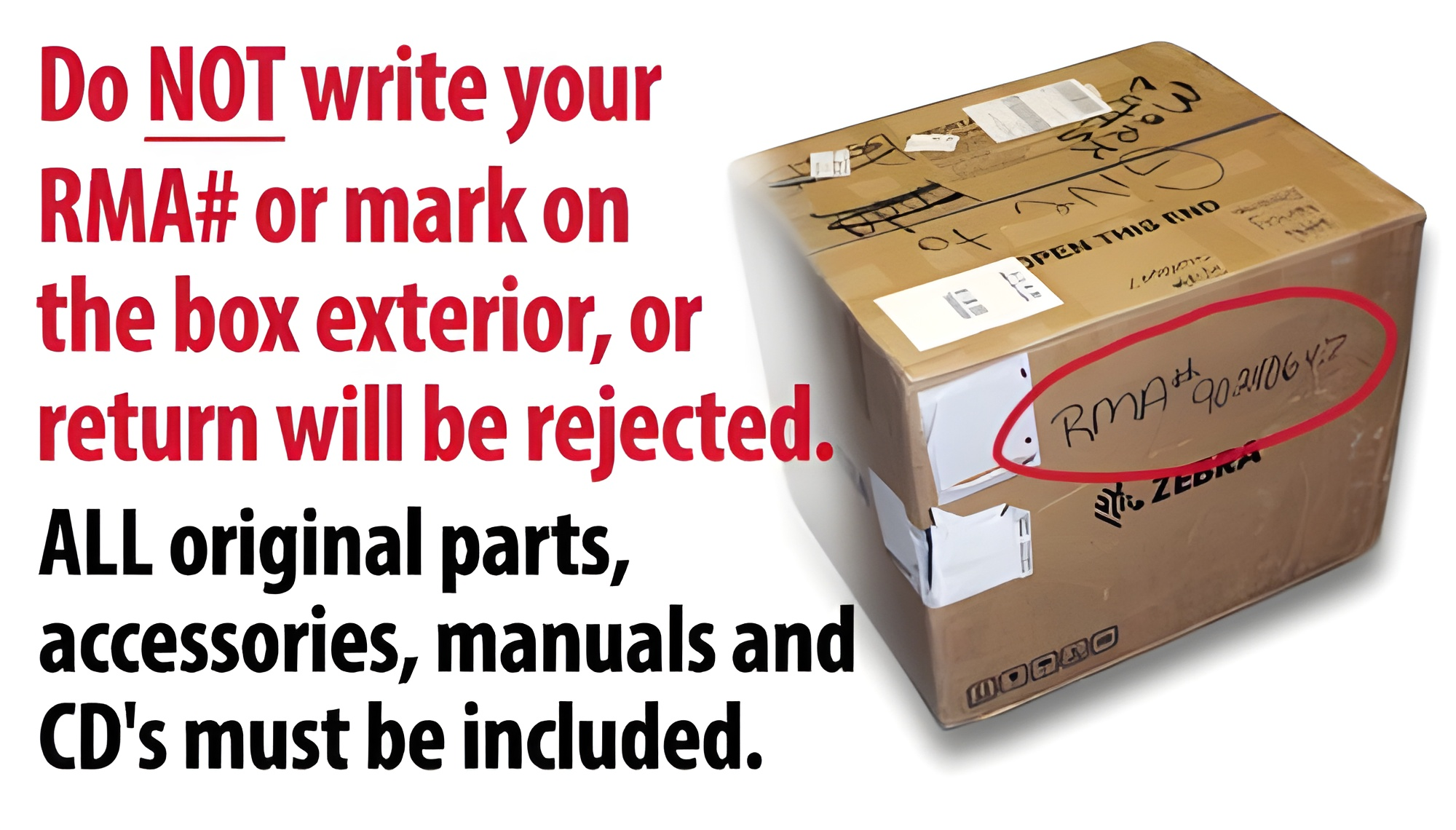 Return box specifiying to not write on the box and to include all original parts, packaging materials, and CDs.